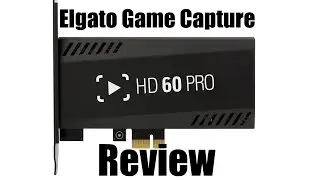 Elgato Game Capture HD60 Pro Review