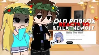 OLD ROBLOX REACTS TO  @bellathewolf. 💀