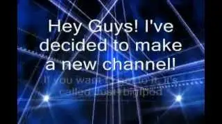 My new Channel!!!!!
