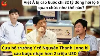 Nóng! Việt Á bị cáo buộc chi 82 tỷ đồng hối lộ 6 quan chức như thế nào?