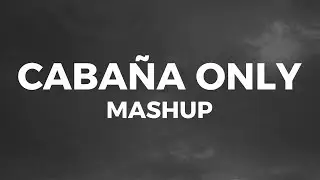 Cabaña Only (TikTok Olivella mashup) Cabaña x Gata Only