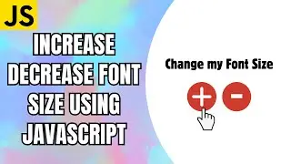 Change font-size using JavaScript | Increase Decrease Font Size with JavaScript