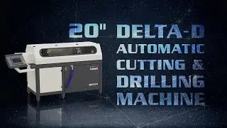 Delta - D • 20” Automatic Cutting & Drilling Machine