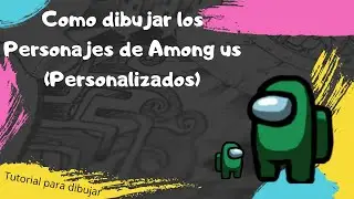 Como dibujar personajes de Among Us
