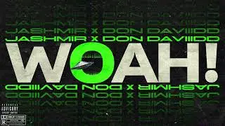 Jashmir x Don Daviiidd - WOAH!