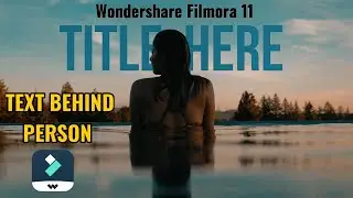 TEXT BEHIND PERSON | WONDERSHARE FILMORA 11 TUTORIAL