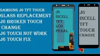 Samsung J6 TFT Touch Glass replacement || J6 broken Touch Change || j6 Touch not work | j6 Touch Fix