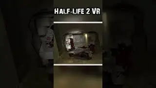 Неожиданно 🔴 Half-Life 2 VR Mod 🔴 
