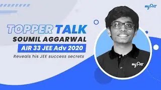AIR 33 | JEE Advanced 2020 Topper | Soumil Aggarwal's JEE Preparation Journey