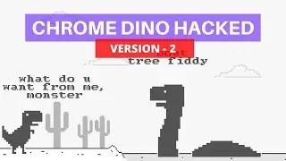 Chrome Dinosaur Game Hacked Version - 2 | Make it Bigger | Make Highest Score | Change Game Speed