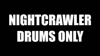 Nightcrawler - Drums Only - Backing Track // Metal