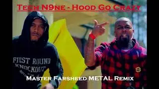 Tech N9ne - Hood Go Crazy (Master Farsheed METAL Remix)