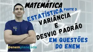 Matemática: Estatística (Desvio Padrão e Variância) na prova do ENEM | parte 3