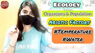 (P-2) MAJOR ABIOTIC FACTORS- TEMPERATURE & WATER|ECOLOGY- ORGANISMS and POPULATION, BIOLOGY CLASS-12