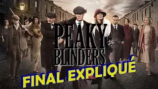 PEAKY BLINDERS SAISON 6 - LA FIN EXPLIQUÉE !