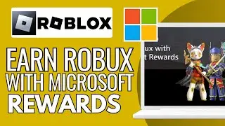 How To Earn Robux with Microsoft Rewards Points
