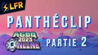 Panthéclip (best-oof) des Awesome Games Done Quick 2023 partie 2 [AGDQ2023]