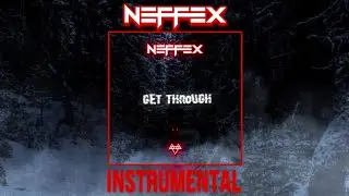 NEFFEX - Get Through 🐺 [Instrumental] (No Audio Errors)