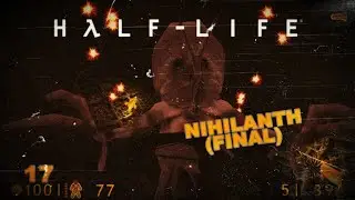 HALF-LIFE - NIHILANTH (FINAL) #17