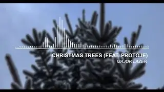 Major Lazer - Christmas Trees (feat. Protoje) (Original Audio)