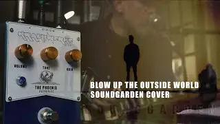 Blow Up The Outside World - Soundgarden Cover with the Phoenix Overdrive Pedal