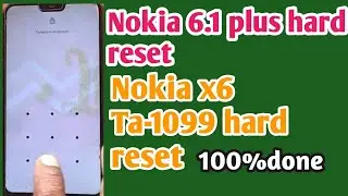Hard reset nokia 6.1 plus//Nokia x6 ta-1099 hard reset