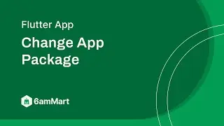 How to Change App Package in 6amMart?