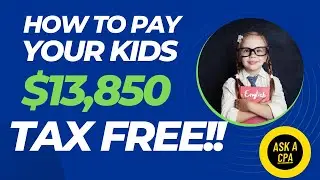 Hiring your children in your business in 2023!  Ask a CPA!