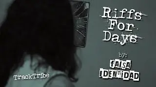 Riffs for Days - TrackTribe by Falsa Identidad