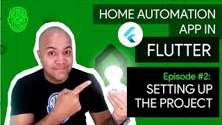 Home Automation in Flutter - Ep. 2: Setting Up the Project