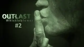 Horrors Night: Outlast: Whistleblower - Сумасшедшие #2