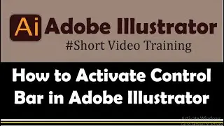 How to Activate Control Bar in Illustrator if Missing | Top Control Tool Bar