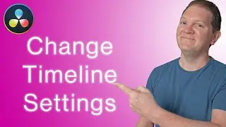 How to change a timeline's settings in DaVinci Resolve