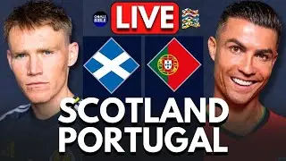 🔴SCOTLAND vs PORTUGAL LIVE | UEFA Nations League 2024 | Full Match LIVE Today