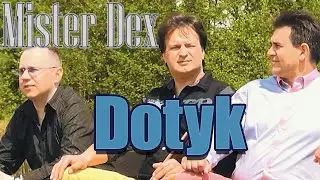 MISTER DEX - DOTYK.
