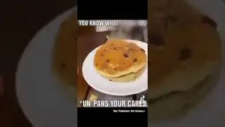 Frick you, Unpancakes your pancakes