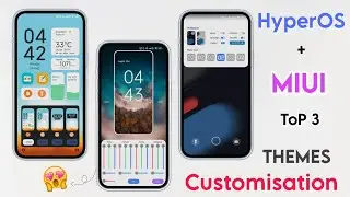 Amazing Top 3 Customisation Themes For Xiaomi HyperOS & Miui User's, Try These Customisations Theme