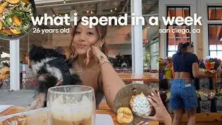 WHAT I SPENT IN A WEEK | 26 y/o living in san diego
