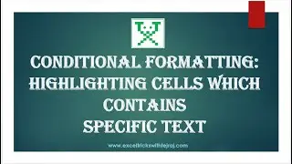 Conditional Formatting: Highlighting Cells which Contains Specific Text