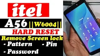 itel A56 Hard Reset & Bypass google account itel W6004 ||how to unlock/Remove Pattern/ Password/ Pin