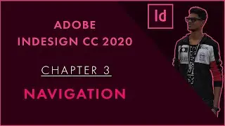 Adobe Indesign Full Course - Chapter 3 - Navigation In InDesign