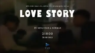 LOVE STORY - Kelvin.H & Norman