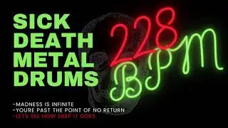 DEATH METAL DRUM TRACK #3| 228 BPM