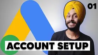 How To Setup Google Ads Account |Google Ads Tutorial| |Manjot Singh|