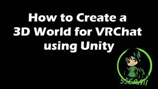 How To Make a VRChat World | Unity Tutorial (Sssami ReUpload)