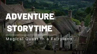 Adventure Storytime Magical Quest in a Fairyland