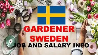 Gardener Job and Salary in Sweden - Jobs and Wages in Sweden