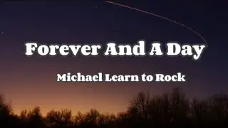 FOREVER AND A DAY - Michael Learns to Rock ( Lyrics )
