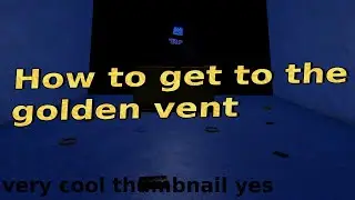 How to get to the golden vent in Parkour Reborn