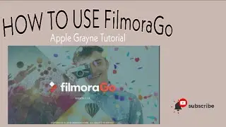 HOW TO USE FILMORAGO|FilmoraGo TUTORIAL|BEST VIDEO EDITOR|Apple Grayne Tutorial